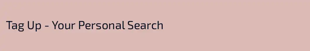 Tag Up - Your Personal Search